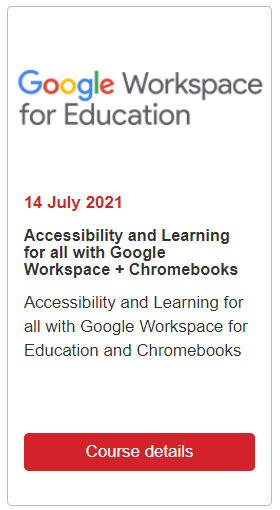 14 July Accessibility and learning for all with Google Workspace and Chromebooks